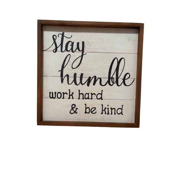 other Other - Stay Humble Work Hard & Be Kind Wood Framed Wall Sign, 15 in Square